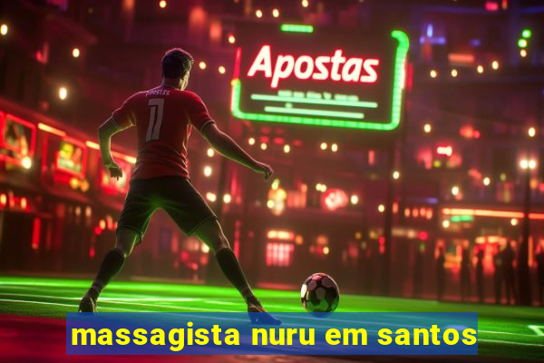 massagista nuru em santos